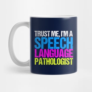 Trust Me Speech Language Pathology Mug